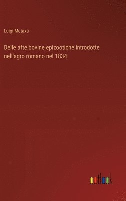 bokomslag Delle afte bovine epizootiche introdotte nell'agro romano nel 1834