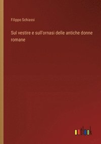 bokomslag Sul vestire e sull'ornasi delle antiche donne romane