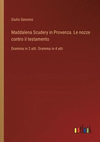 bokomslag Maddalena Scudery in Provenza. Le nozze contro il testamento