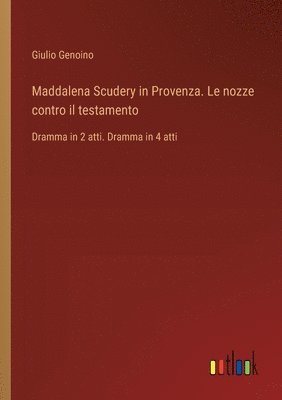 Maddalena Scudery in Provenza. Le nozze contro il testamento 1