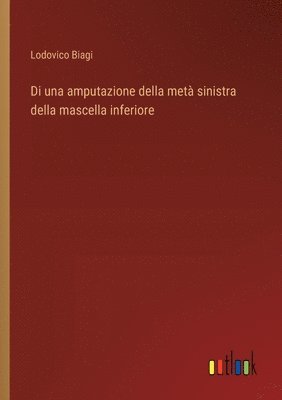 Di una amputazione della met sinistra della mascella inferiore 1