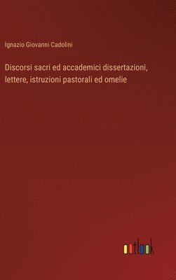 bokomslag Discorsi sacri ed accademici dissertazioni, lettere, istruzioni pastorali ed omelie