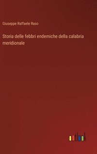 bokomslag Storia delle febbri endemiche della calabria meridionale