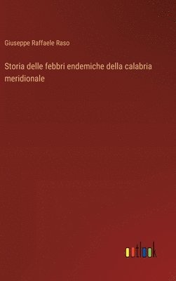 Storia delle febbri endemiche della calabria meridionale 1