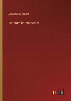 bokomslag Fastorum horatianorum