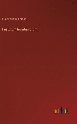 bokomslag Fastorum horatianorum