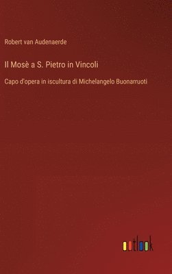 bokomslag Il Mos a S. Pietro in Vincoli