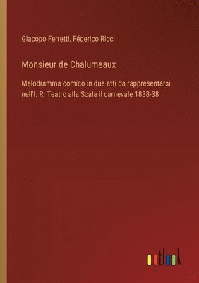 Giacopo Ferretti, Féderico Ricci - Monsieur de Chalumeaux, Häftad