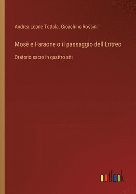 Mos e Faraone o il passaggio dell'Eritreo 1