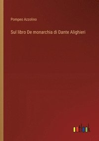 bokomslag Sul libro De monarchia di Dante Alighieri