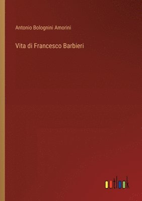 bokomslag Vita di Francesco Barbieri