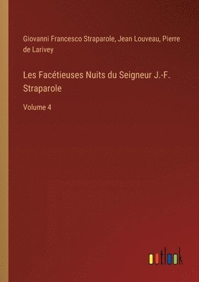 Jean Louveau, Pierre De Larivey, Giovanni Francesco Straparole, Pierre de Larivey - Les Facétieuses Nuits du Seigneur J.-F. Straparole, Häftad