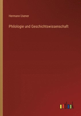 Philologie und Geschichtswissenschaft