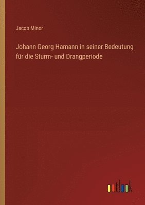 bokomslag Johann Georg Hamann in seiner Bedeutung fr die Sturm- und Drangperiode