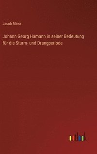 bokomslag Johann Georg Hamann in seiner Bedeutung fr die Sturm- und Drangperiode