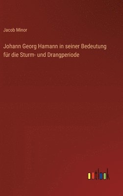 bokomslag Johann Georg Hamann in seiner Bedeutung fr die Sturm- und Drangperiode