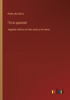 bokomslag !Tú lo quisiste!