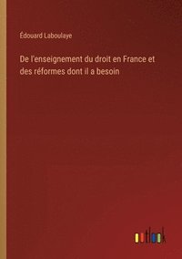bokomslag De l'enseignement du droit en France et des réformes dont il a besoin