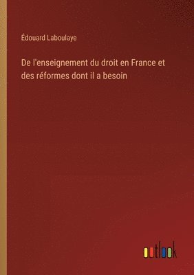 bokomslag De l'enseignement du droit en France et des réformes dont il a besoin