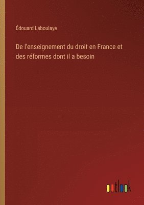 bokomslag De l'enseignement du droit en France et des rformes dont il a besoin