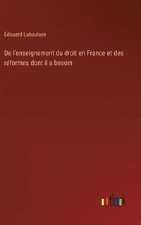 bokomslag De l'enseignement du droit en France et des rformes dont il a besoin