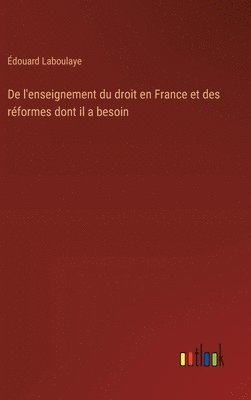 bokomslag De l'enseignement du droit en France et des réformes dont il a besoin