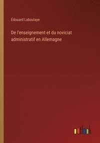 bokomslag De l'enseignement et du noviciat administratif en Allemagne