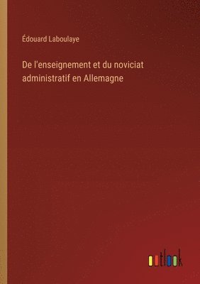 bokomslag De l'enseignement et du noviciat administratif en Allemagne