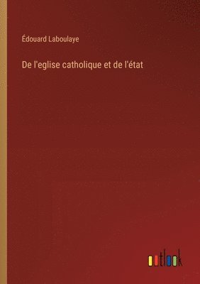 bokomslag De l'eglise catholique et de l'tat