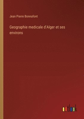 bokomslag Geographie medicale d'Alger et ses environs