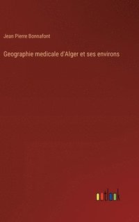 bokomslag Geographie medicale d'Alger et ses environs