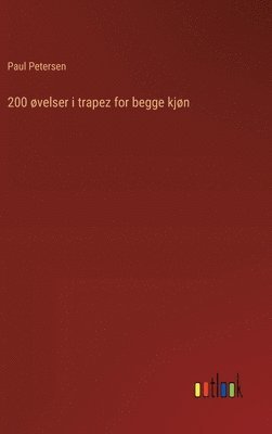 bokomslag 200 øvelser i trapez for begge kjøn