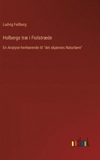 bokomslag Holbergs tr i Fiolstrde