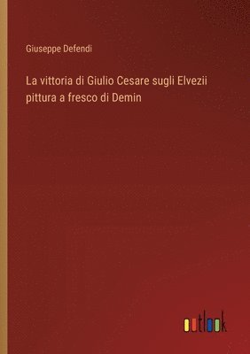 La vittoria di Giulio Cesare sugli Elvezii pittura a fresco di Demin 1