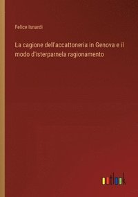 bokomslag cagione dell'accattoneria in Genova e il modo d'isterparnela ragionamento