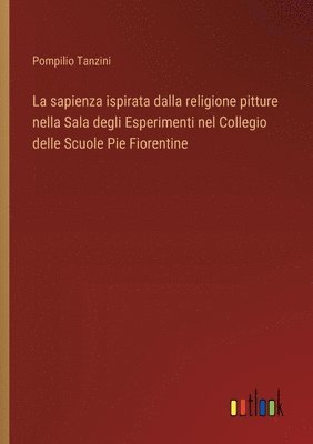bokomslag sapienza ispirata dalla religione pitture nella Sala degli Esperimenti nel Collegio delle Scuole Pie Fiorentine