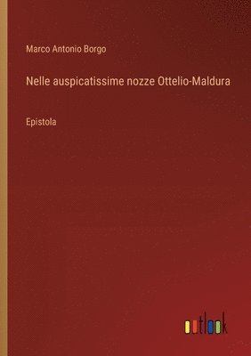 bokomslag Nelle auspicatissime nozze Ottelio-Maldura