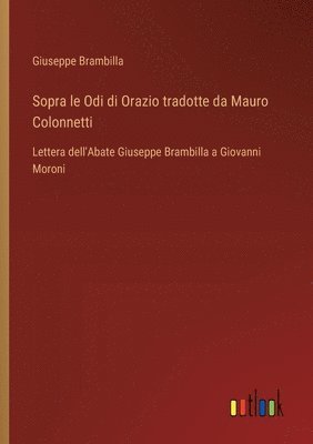 Sopra le Odi di Orazio tradotte da Mauro Colonnetti 1