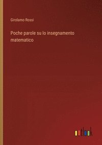 bokomslag Poche parole su lo insegnamento matematico