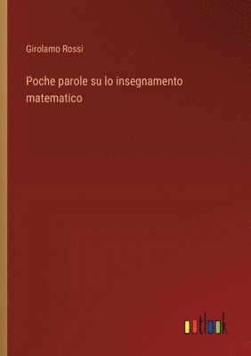 bokomslag Poche parole su lo insegnamento matematico