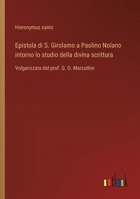 Epistola di S. Girolamo a Paolino Nolano intorno lo studio della divina scrittura 1