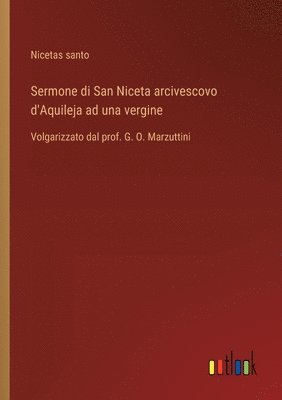 bokomslag Sermone di San Niceta arcivescovo d'Aquileja ad una vergine