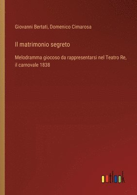 Giovanni Bertati, Domenico Cimarosa - matrimonio segreto, Häftad