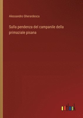 bokomslag Sulla pendenza del campanile della primaziale pisana