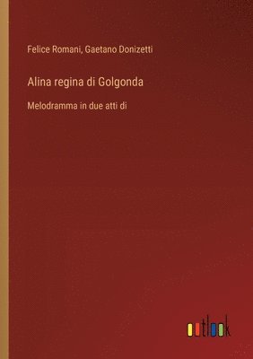 Alina regina di Golgonda 1