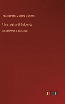 bokomslag Alina regina di Golgonda