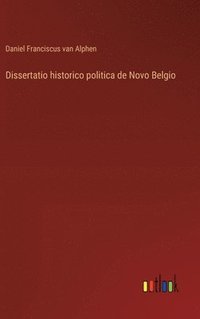 bokomslag Dissertatio historico politica de Novo Belgio