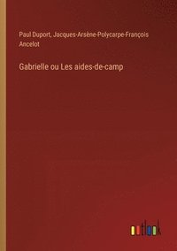 bokomslag Gabrielle ou Les aides-de-camp