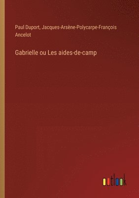 bokomslag Gabrielle ou Les aides-de-camp