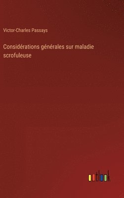 Considérations générales sur maladie scrofuleuse